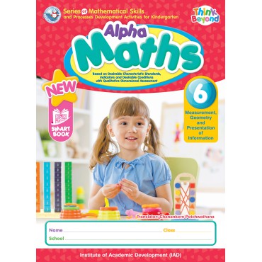 Series of Mathematical Skills and Processes Development Activities for Kindergarten Alpha Maths 6 Measurement, Geometry and Presentation of Information Series of Mathematical Skills and Processes Development Activities for Kindergarten Alpha Maths 6 Measurement, Geometry and Presentation of Information